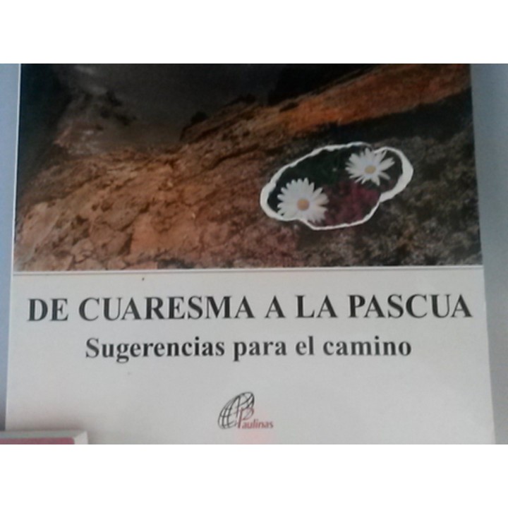 De Cuaresma a la Pascua. Sugerencias para el camino